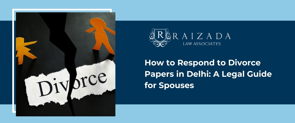 How to Respond to Divorce Papers in Delhi A Legal Guide for Spouses