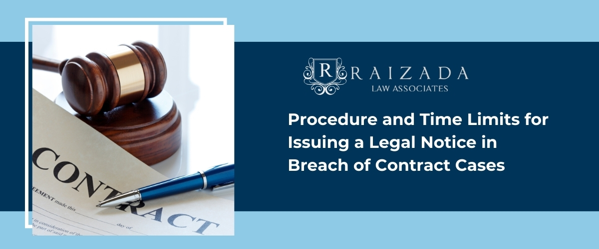 Procedure and Time Limits for Issuing a Legal Notice in Breach of Contract Cases