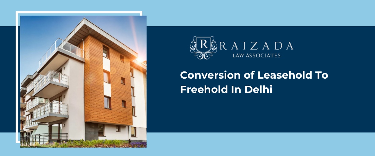 Conversion of Leasehold to Freehold in Delhi