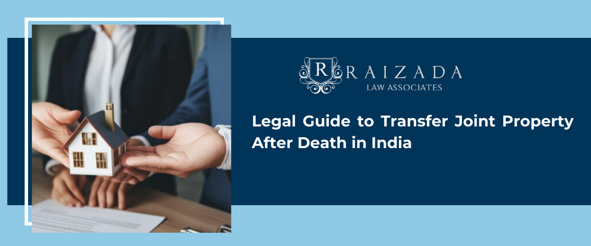 Legal Guide to Transfer Joint Property After Death in India