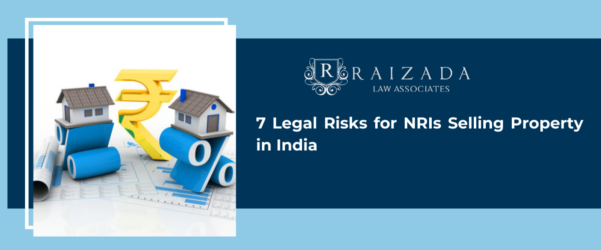 7 Legal Risks for NRIs Selling Property in India