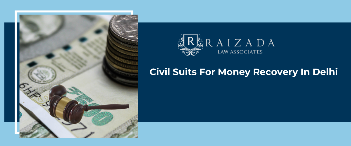 Civil Suits For Money Recovery In Delhi